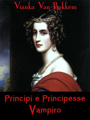 cover image of Principi E Principesse Vampiro